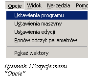 Pole tekstowe:  
  
  Rysunek 19Pozycje menu 
  "Opcje"
